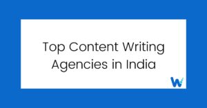 Top Content Writing Agencies in India