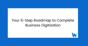 6 Step Roadmap to complete Business Digitization
